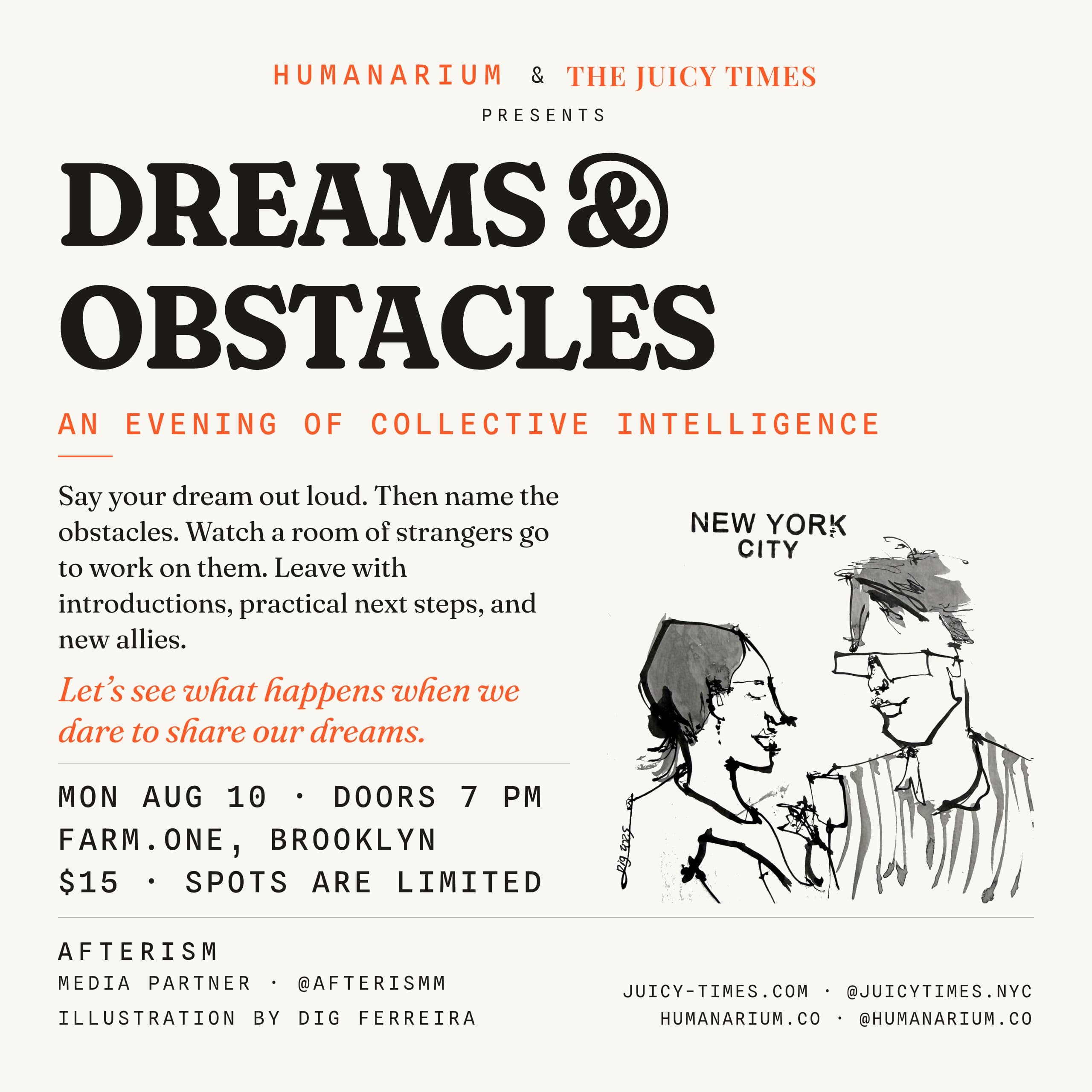 Dreams & Obstacles poster: Humanarium and The Juicy Times present an evening of collective intelligence, Monday August 10 at Farm.One, Brooklyn, with an ink illustration of two people talking by Dig Ferreira