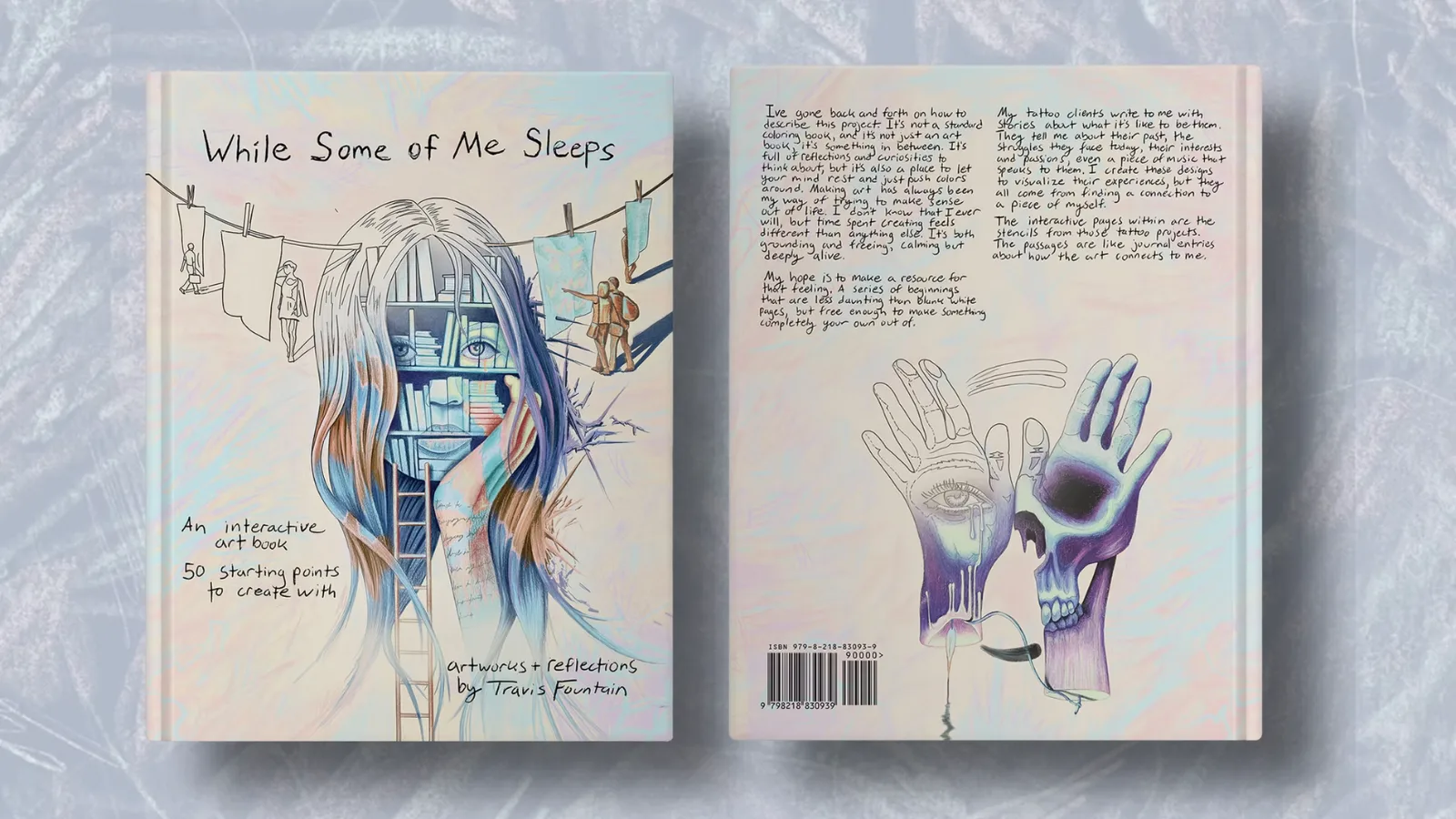 The front and back covers of While Some of Me Sleeps: a pencil and pastel figure whose head opens into a bookshelf of eyes, a laundry line of tiny walkers, and on the reverse two drawn hands, one turning to a skull, beneath handwritten reflections
